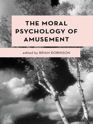 cover image of The Moral Psychology of Amusement
